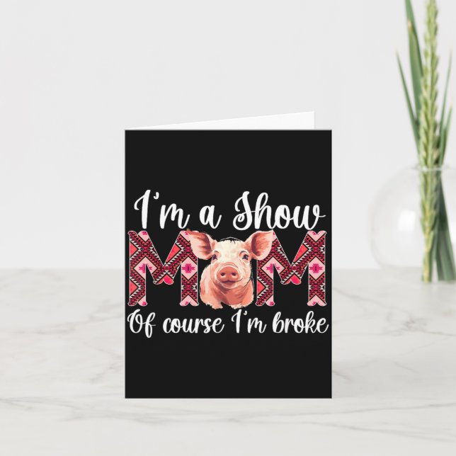 Funny Pig Show Mom Card (Front)