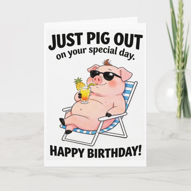 Funny Pig Sunbathing Card - Cute Pig Out Birthday (Front)