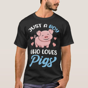 Funny Piglet Just A Boy Who Loves Pigs Farm T-Shirt