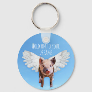Funny Pigs Might Fly Hold onto Dreams  Keychain