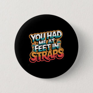 Funny Pilates Instructor You Had Me At Feet In Str 2 Inch Round Button