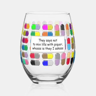 Funny Pills And Drinks Stemless Wine Glass