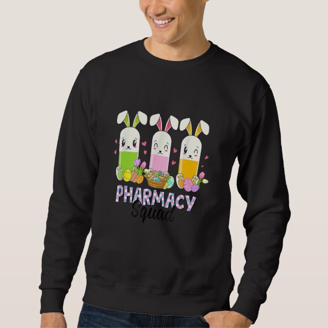 Funny Pills Pharmacy Squad Pharmacist Life Easter  Sweatshirt (Front)