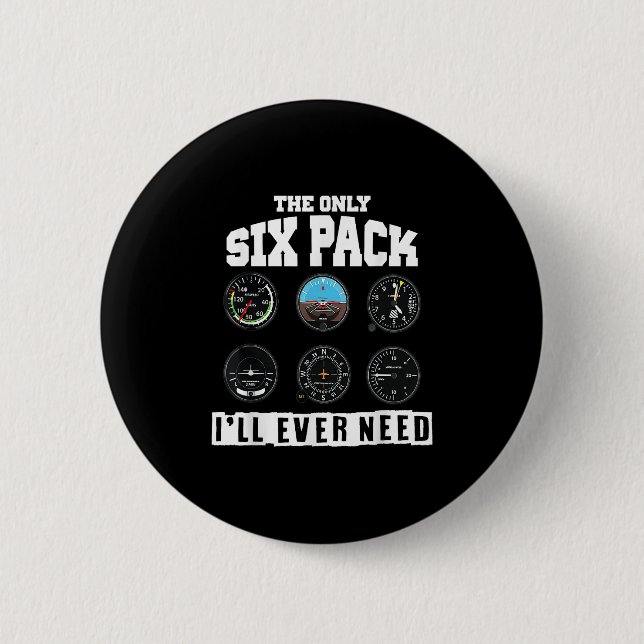 Funny Pilot Aviation The Only Six Pack I Will Ever 2 Inch Round Button (Front)