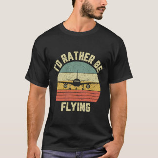 Funny Pilot Shirt I'D Rather Be Flying Airplane Pi