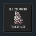Funny Pine Cone Hunter Nature Camping Pine Tree Gi Magnet<br><div class="desc">Funny Pine Cone Hunter Nature Camping Pine Tree Gift</div>