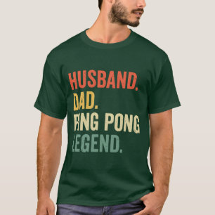 Funny Ping Pong Husband Dadableennis Legend girl T-Shirt