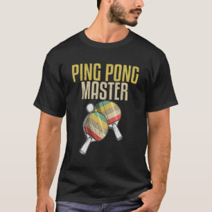 Funny Ping Pong Master Gift Men Women Table Tennis T-Shirt