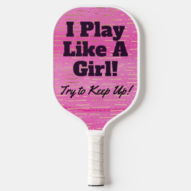 Funny Pink and Black Play Like a Girl Pickleball Paddle (Front)