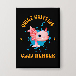 Funny Pink Axolotl Quiet Quitting Club Member