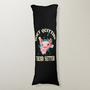 Funny Pink Axolotl Quiet Quitting Trend Setter Body Pillow