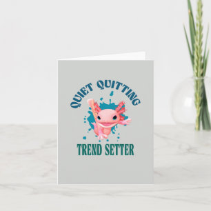 Funny Pink Axolotl Quiet Quitting Trend Setter Note Card