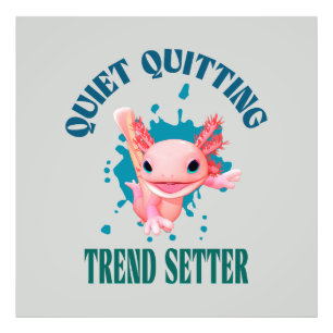 Funny Pink Axolotl Quiet Quitting Trend Setter Photo Print