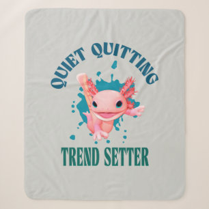 Funny Pink Axolotl Quiet Quitting Trend Setter Sherpa Blanket