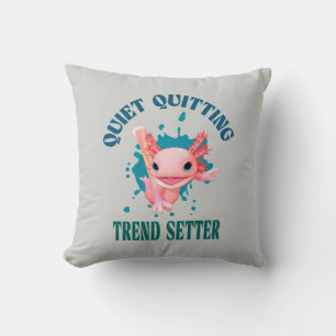 Funny Pink Axolotl Quiet Quitting Trend Setter Throw Pillow