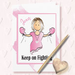 Funny Pink Boxing Gloves Fight Breast Cancer Card<br><div class="desc">Do you know someone that is fighting the biggest challenge of her life?  This Breast Cancer card will lift her spirits ... You can personalize her name and even the message inside!</div>