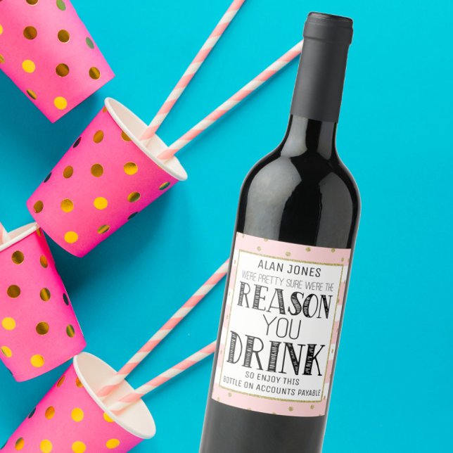 Funny pink Gold Wine Gift reason you drink Label (Creator Uploaded)