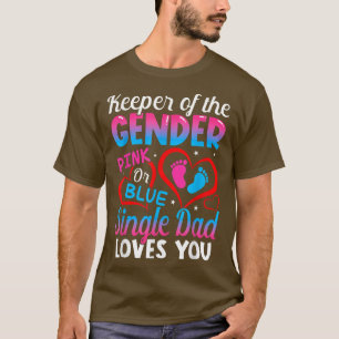 Funny Pink Or Blue Single Dad Loves You Gender Rev T-Shirt