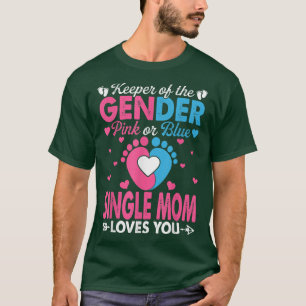 Funny Pink Or Blue Single Mom Loves You Gender Rev T-Shirt