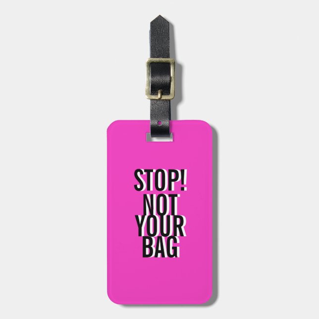 FUNNY PINK  Stop! NOT YOUR BAG! Luggage Tag (Front Vertical)