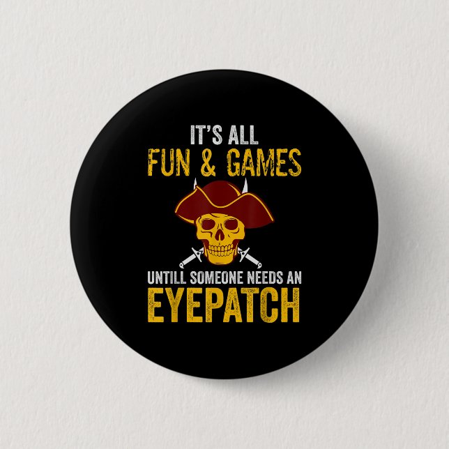 Funny Pirate Graphic Sarcastic Quote Design  2 Inch Round Button (Front)