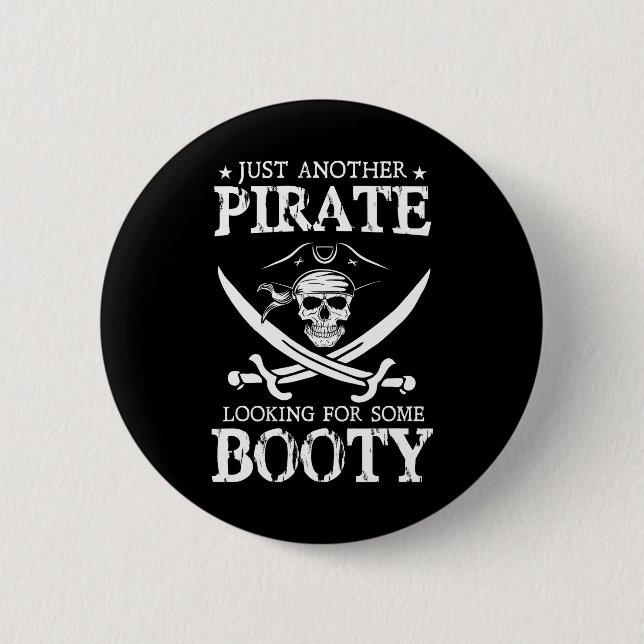 Funny Pirate Just Another Pirate Looking For Some 2 Inch Round Button (Front)
