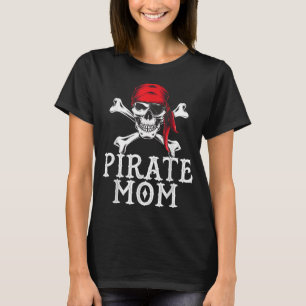Funny Pirate Mom Quote Crossbones Eye Patch & Head T-Shirt