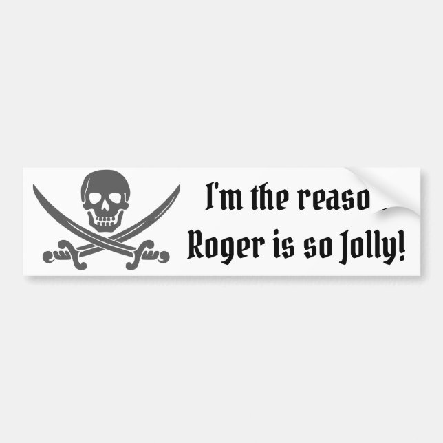 Funny Pirate Quote with Jolly Roger Bumper Sticker (Front)