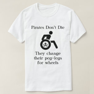 Funny Pirates Don't Die Quote T-Shirt