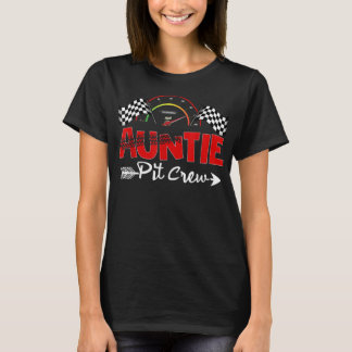 Funny Pit Crew Auntie Race Car Birthday Party Raci T-Shirt