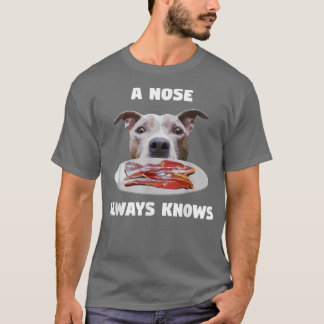 Funny Pitbull A Nose Always Knows Dog Owner Terrie T-Shirt