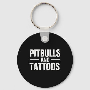 Funny Pitbulls And Tattoos Trendy Dog Lover Dog Ow Keychain