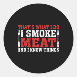 Funny Pitmaster - I Smoke Meat Bbq Smoker Grill  Classic Round Sticker