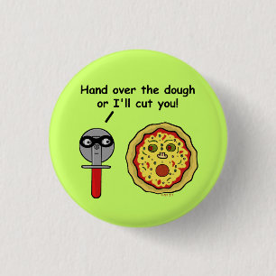 Funny Pizza Cutter Dough Pun 1 Inch Round Button