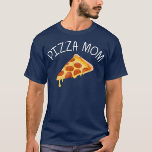 Funny Pizza Designs For Mom Women Food Pun Pie Foo T-Shirt