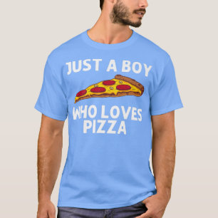 Funny Pizza For Boys Kids Italian Food Pizza Lover T-Shirt