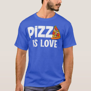 Funny Pizza Is Love Slice Of Heaven 854  T-Shirt
