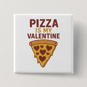 Funny "Pizza Is My Valentine" Anti-Valentine's Day 2 Inch Square Button