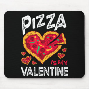 Funny Pizza Is My Valentine Lovers Boyfriend Girlf Mouse Pad