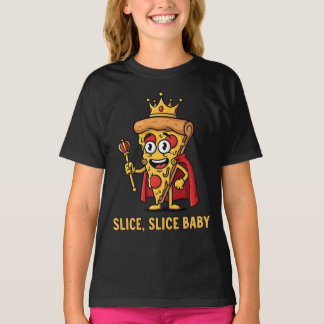 🍕 Funny Pizza King T-Shirt – Slice Slice Baby