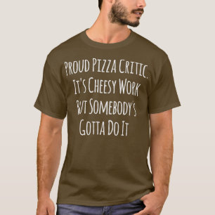 Funny Pizza Lover Pizza Funny Saying T-Shirt