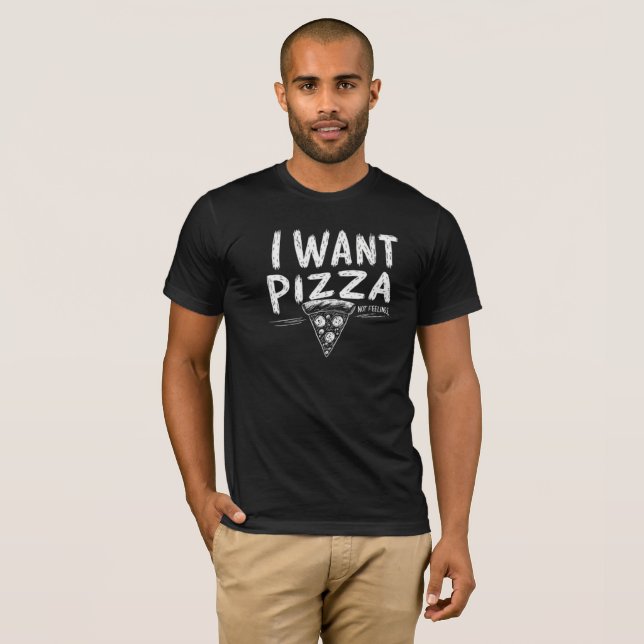 Funny Pizza Lover Quote T-Shirt (Front Full)