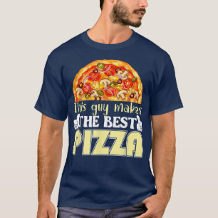 Funny Pizza Maker Gift For Men Women Cool Guy Best T-Shirt