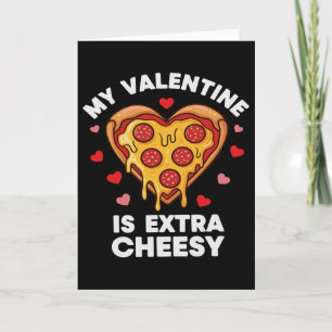 Funny Pizza Valentine My Heart Is Extra Cheesy Card