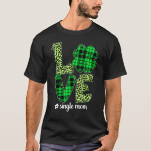 Funny Plaid Shamrock Love Single Mom Leopard St Pa T-Shirt