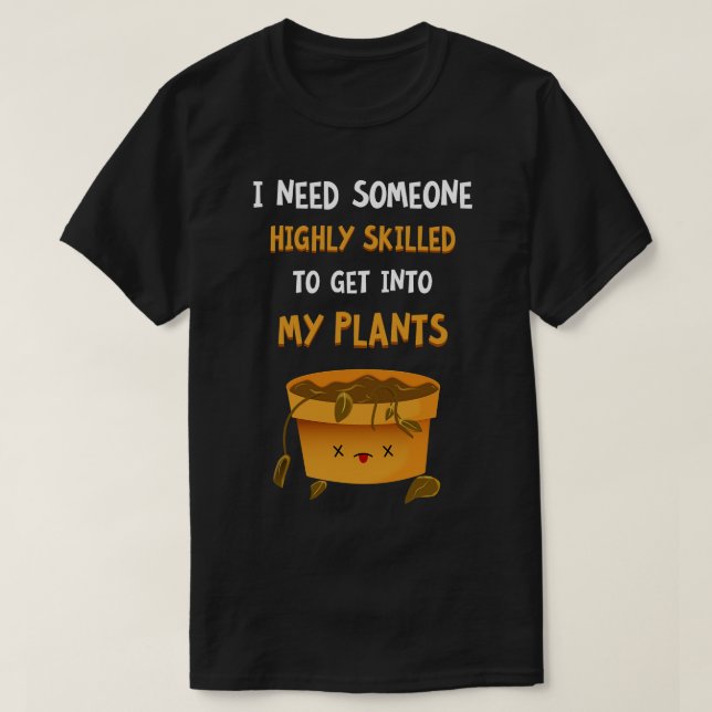 Funny Plant Pun Plant Lovers Get Into My Plants Jo T-Shirt (Design Front)