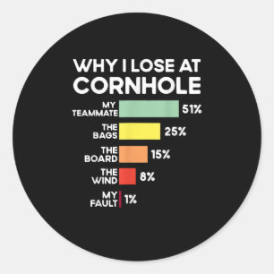 Funny Player Team Design Why I Lose At Cornhole Classic Round Sticker