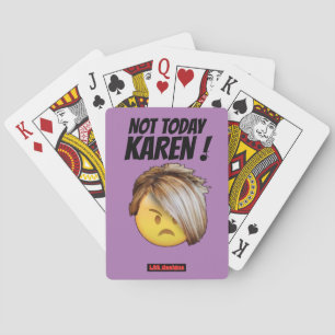 funny playing cards "NOT TODAY KAREN"