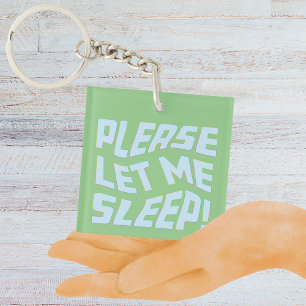 Funny Please Let Me Sleep Bold Text Art Keychain
