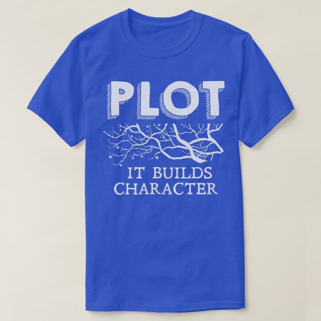 Funny Plot It Builds Character Book Reading Teache T-Shirt (Design Front)